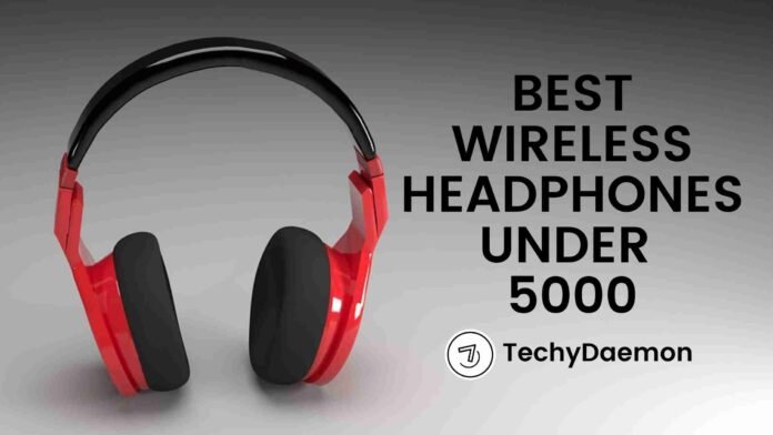 best wireless headphones under 5000