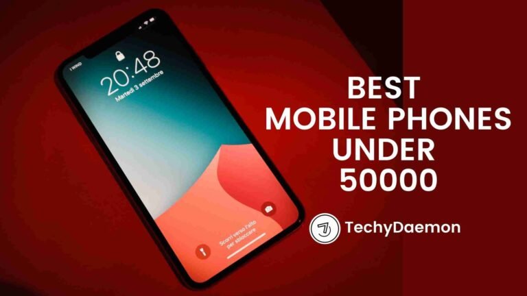 [Top Choices] Best Mobile Phones Under 50000 in India