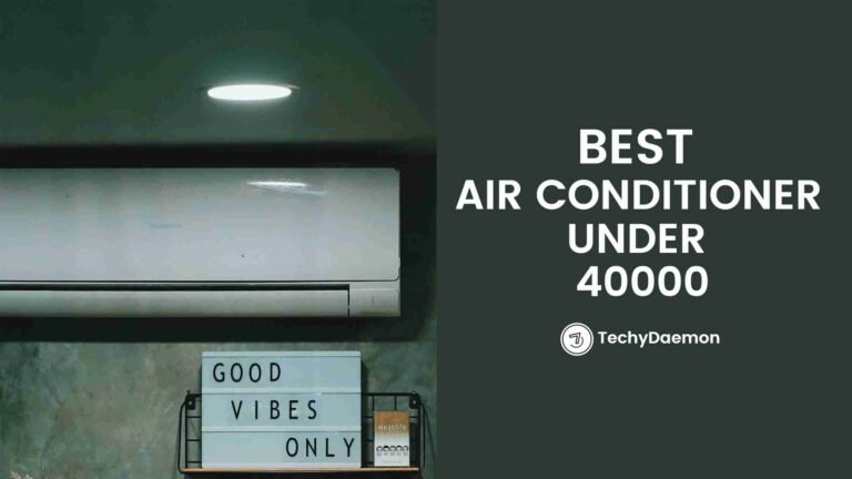 [Top Choices] Best Air Conditioner Under 40000 in India